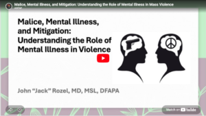 Malice, Mental Illness, and Mitigation: Understanding the Role of Mental Illness in Violence
