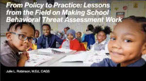 From Policy to Practice: Lessons from the Field on Making School Behavioral Threat Assessment Work